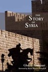 The Story of Syria - Ghayth Armanazi - 9781908531520