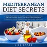 Mediterranean Diet Secrets - Lisa Scott - 9781908567864