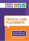 Critical Care Placements - Rachel (Queen Margaret University) Dodd ; Rachel (Queen Margaret University) Parkinson ; Ruth (Senior lecturer Magowan - 9781908625816