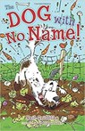 The Dog with No Name! - Neil Griffiths - 9781908702241