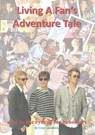 Living a Fan's Adventure Tale - Greg Lansdowne - 9781908724380