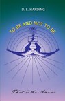 To Be And Not To Be - Douglas Edison Harding - 9781908774170