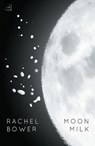 Moon Milk - Rachel Bower - 9781908853837