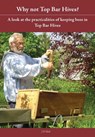 Why Not Top Bar Hives? - J R Slade - 9781908904423