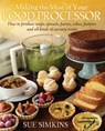 Making the Most of Your Food Processor - Sue Simkins - 9781908974211