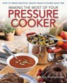 Making The Most Of Your Pressure Cooker - Carolyn Humphries - 9781908974228