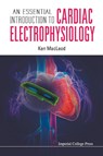 Essential Introduction To Cardiac Electrophysiology, An - Kenneth T (Imperial College Macleod - 9781908977359