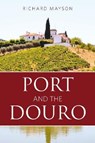 Port and the Douro - MAYSON,  Richard - 9781908984623
