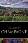 The story of champagne - Nicholas Faith - 9781908984685