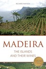 Madeira: The islands and their wines - Richard Mayson - 9781908984753