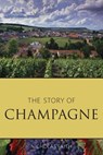 The story of champagne - Nicholas Faith - 9781908984791