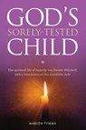 Gods Sorely Tested Child - Marion Tymms - 9781909020610
