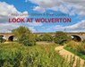 Look at Wolverton -  - 9781909054981