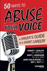 50 Ways to Abuse Your Voice - Robert Thayer Sataloff ; Mary J. Hawkshaw ; Jaime Eaglin Moore - 9781909082113