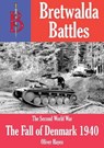 The Fall of Denmark (1940) - part of the Bretwalda Battles series - Oliver Hayes - 9781909099135