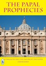 The Papal Prophecies - St Malachy and the Doom of the Popes - Oliver Hayes - 9781909099890
