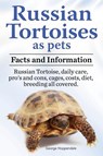 Russian Tortoises as Pets. Russian Tortoise - George Hoppendale - 9781909151345