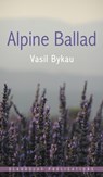 Alpine Ballad - Vasil Bykau - 9781909156821