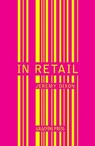 In Retail - Jeremy Dixon - 9781909208728