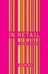 In Retail - Jeremy Dixon - 9781909208902