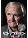 The Manager - Ron Atkinson - 9781909245556