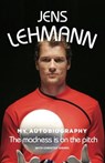 The Madness is on the Pitch - Jens Lehmann - 9781909245624