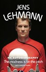 The Madness is on the Pitch - Jens Lehmann - 9781909245624