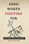 Food Worth Fighting for - Josh Sutton - 9781909248489