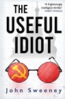 The Useful Idiot - John Sweeney - 9781909269347