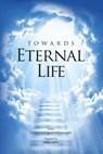 Towards Eternal Life - Muhammad Saeed Bahmanpour - 9781909285590