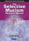 The Selective Mutism Resource Manual - Maggie Johnson ; Alison Wintgens - 9781909301337