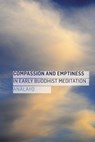 Compassion and Emptiness in Early Buddhist Meditation - Analayo - 9781909314559