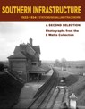Southern Infrastructure 1922 - 1934: A Second Selection - E Wallis - 9781909328242
