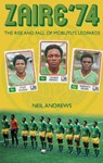 Zaire '74 - Neil Andrews - 9781909360976