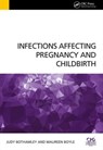 Infections Affecting Pregnancy and Childbirth - Judy Bothamley ; Maureen Boyle - 9781909368354
