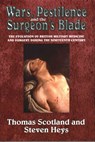 Wars, Pestilence and the Surgeon's Blade - Thomas Scotland ; Steven Heys - 9781909384095