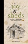 The Joy of Sheds - Frank Hopkinson - 9781909396517