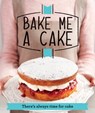 Bake Me a Cake - Good Housekeeping Institute - 9781909397453