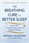 The Breathing Cure for Better Sleep - Patrick McKeown - 9781909410428