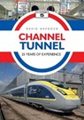 Channel Tunnel: 25 Years of Experience - David Haydock - 9781909431775