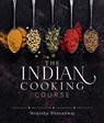 The Indian Cooking Course: Techniques - Masterclasses - Ingredients - 300 Recipes - Monisha Bharadwaj - 9781909487468