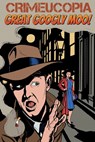 Crimeucopia - Great Googly Moo! - Various Authors - 9781909498624