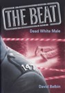 The Beat: Dead White Male - David Belbin - 9781909509009