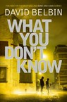 What You Don't Know (Bone and Cane Book 2) - David Belbin - 9781909509085