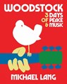 Woodstock: 3 Days of Peace & Music - Michael Lang - 9781909526624
