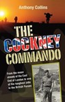 The Cockney Commando - Anthony Collins - 9781909544628