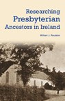 Researching Presbyterian Ancestors in Ireland - William Roulston - 9781909556850