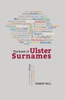 The Book of Ulster Surnames - Robert Bell - 9781909556867