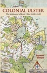 Colonial Ulster - Raymond Gillespie - 9781909556935