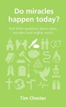 Do Miracles Happen Today? - Tim Chester - 9781909559691